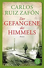 Der Gefangene des Himmels -Carlos Ruiz&nbsp;Zafón