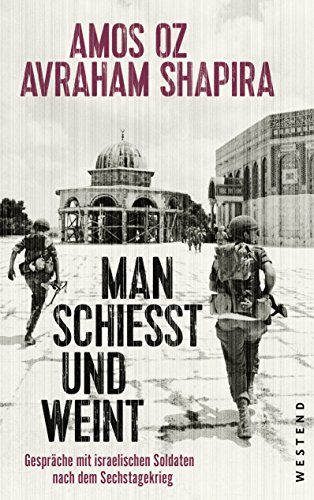 Man schiesst und weint – Amos&nbsp;Oz